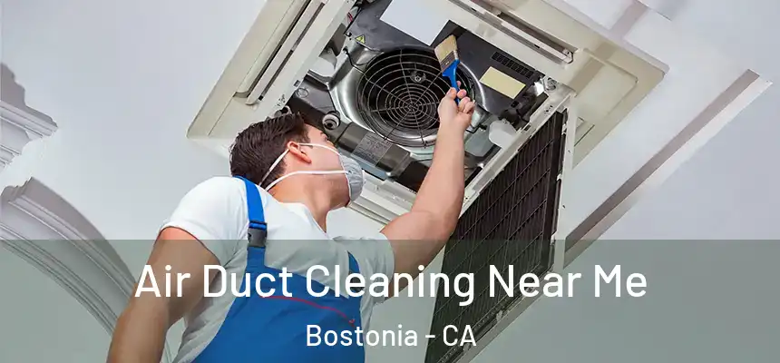  Air Duct Cleaning Near Me Bostonia - CA