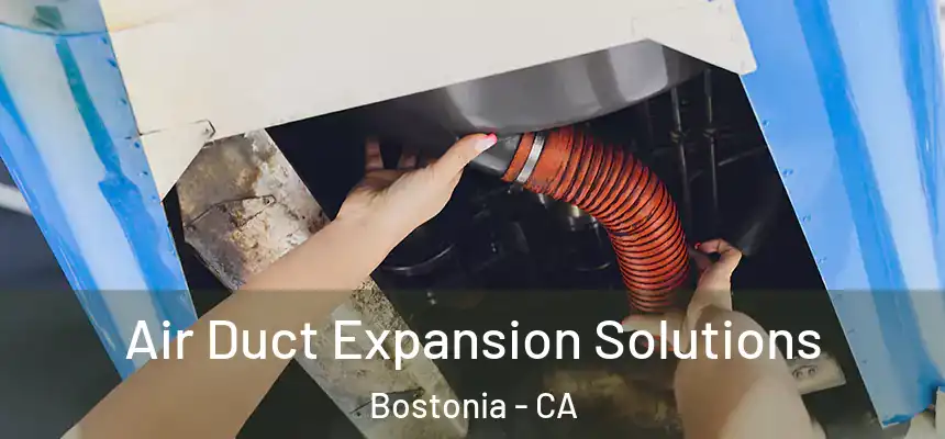  Air Duct Expansion Solutions Bostonia - CA