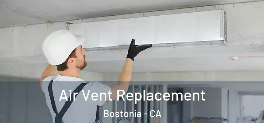  Air Vent Replacement Bostonia - CA