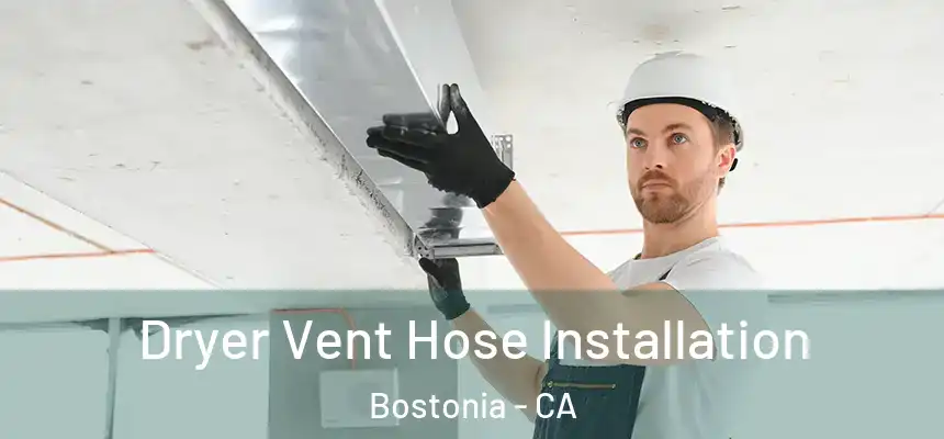  Dryer Vent Hose Installation Bostonia - CA