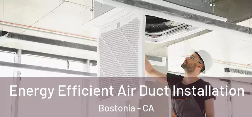  Energy Efficient Air Duct Installation Bostonia - CA