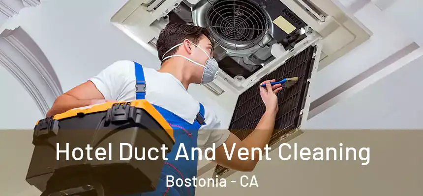  Hotel Duct And Vent Cleaning Bostonia - CA