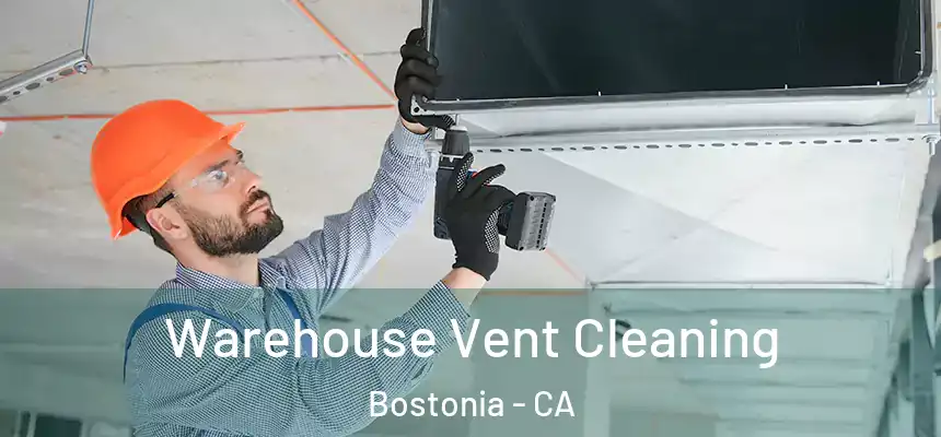  Warehouse Vent Cleaning Bostonia - CA